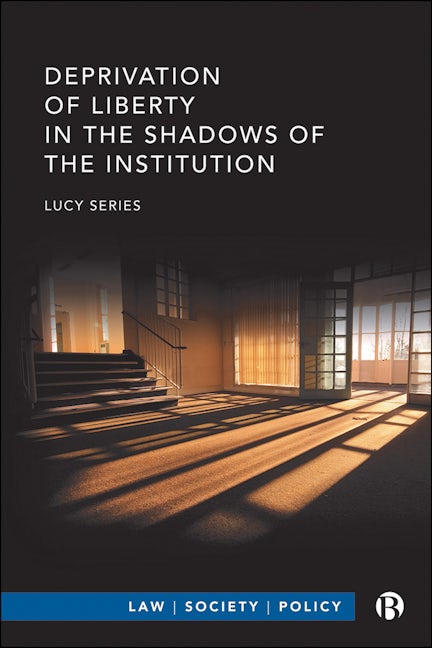 Book cover image for Deprivation of Liberty in the Shadows of the Institution ISBN: 9781529211993